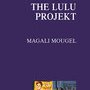 Magali Mougel, The Lulu Projekt
