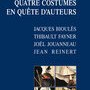 Bioules, Fayner, Jouanneau, Reinert, Quatre costumes en quête (...)