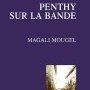 Magali Mougel, Penthy sur la bande
