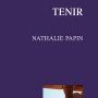Nathalie, Papin, Tenir