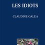 Claudine Galea, Les Idiots