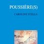 Caroline Stella, Poussière(s)