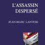 Jean-Marc Lanteri, L'assassin dispersé