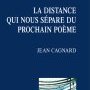 Jean Cagnard, La distance qui nous sépare