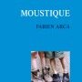 Fabien Arca, Moustique