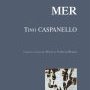 Tino Caspanello, Mer