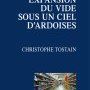 Christophe Tostain, Expansion du vide