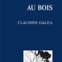 Au Bois, Claudine Galea
