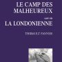 Le camp des malhereux, La londonienne, Th Fayner