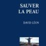 David Léon, Sauver la peau