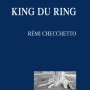 Rémi Checchetto, King du ring